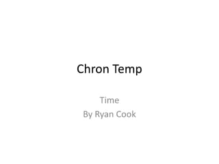 Chron temp