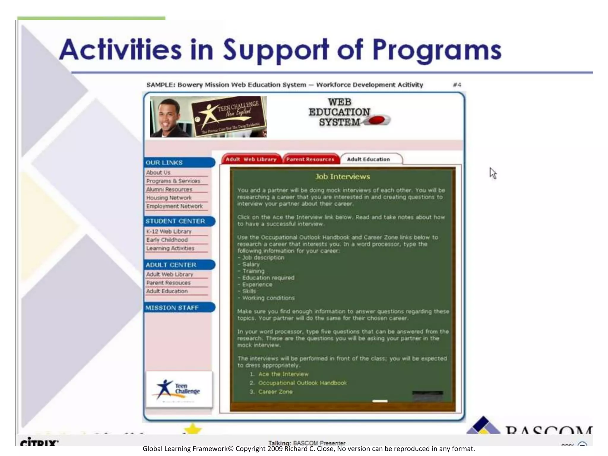 Global Learning Framework© Copyright 2009 Richard C. Close, No version can be reproduced in any format.
 