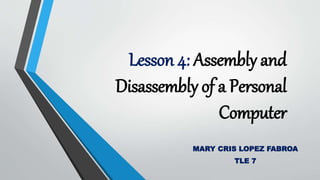 Computer Hardware Servicing Ict Tle 7 Lesson 4 Pptx Computer Hardware Servicing Ict Tle 7 Lesson 4 Pptx