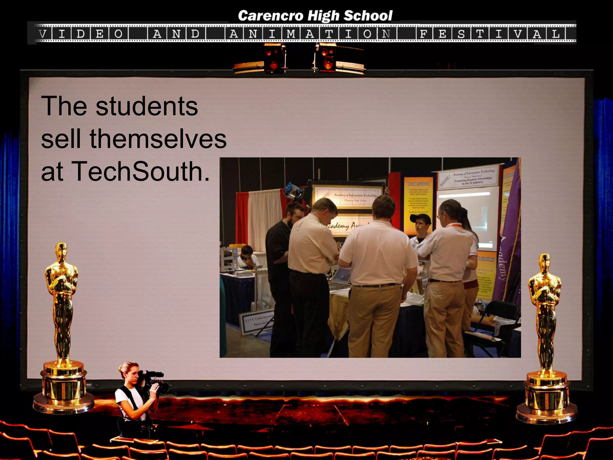 The students sell themselves at TechSouth. 
