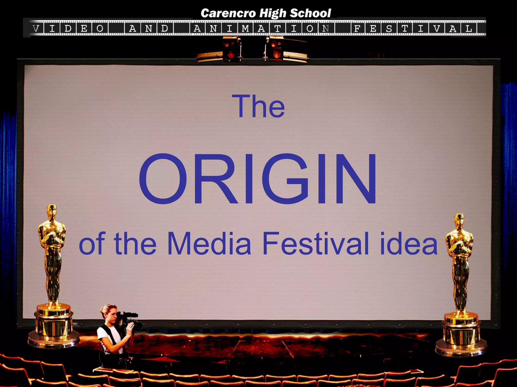 The ORIGIN of the Media Festival idea 