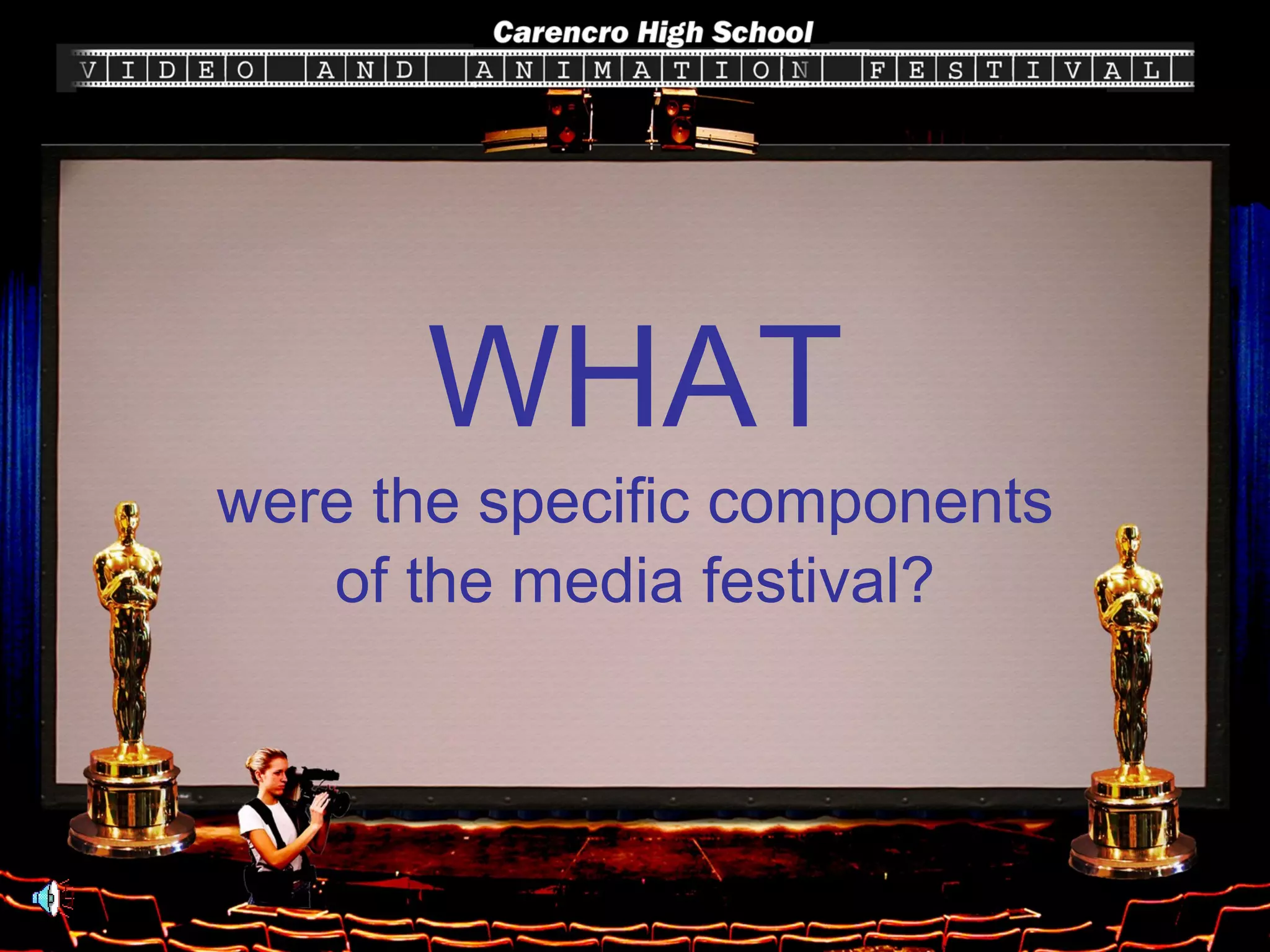 WHAT were the specific components of the media festival? 