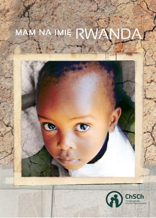MAM NA IMIĘ
              RWANDA
 