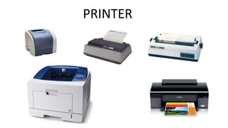 PRINTER
 