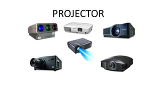 PROJECTOR
 