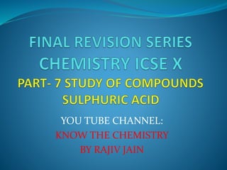 YOU TUBE CHANNEL:
KNOW THE CHEMISTRY
BY RAJIV JAIN
 