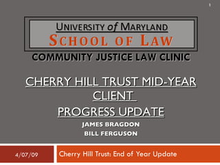 Cherry Hill Trust: End of Year Update ,[object Object],[object Object],[object Object],[object Object],4/07/09 
