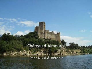                      Château d`Almourol Par : Nikki & Véronic 