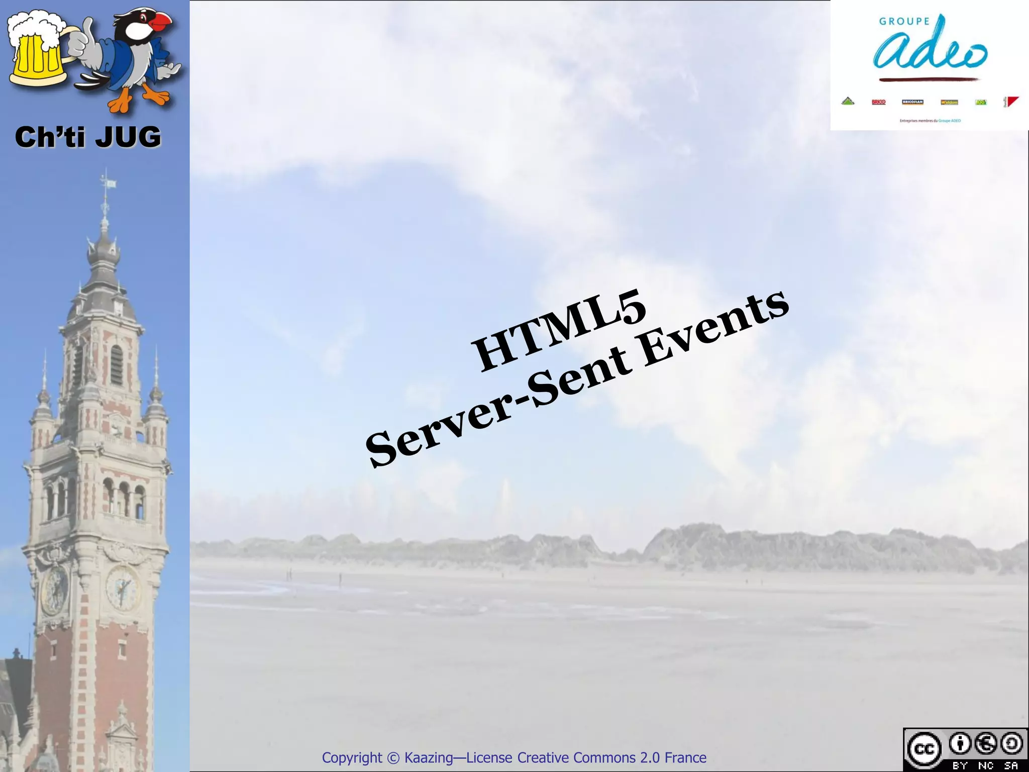 Ch’ti JUG




            Copyright © Kaazing—License Creative Commons 2.0 France
 
