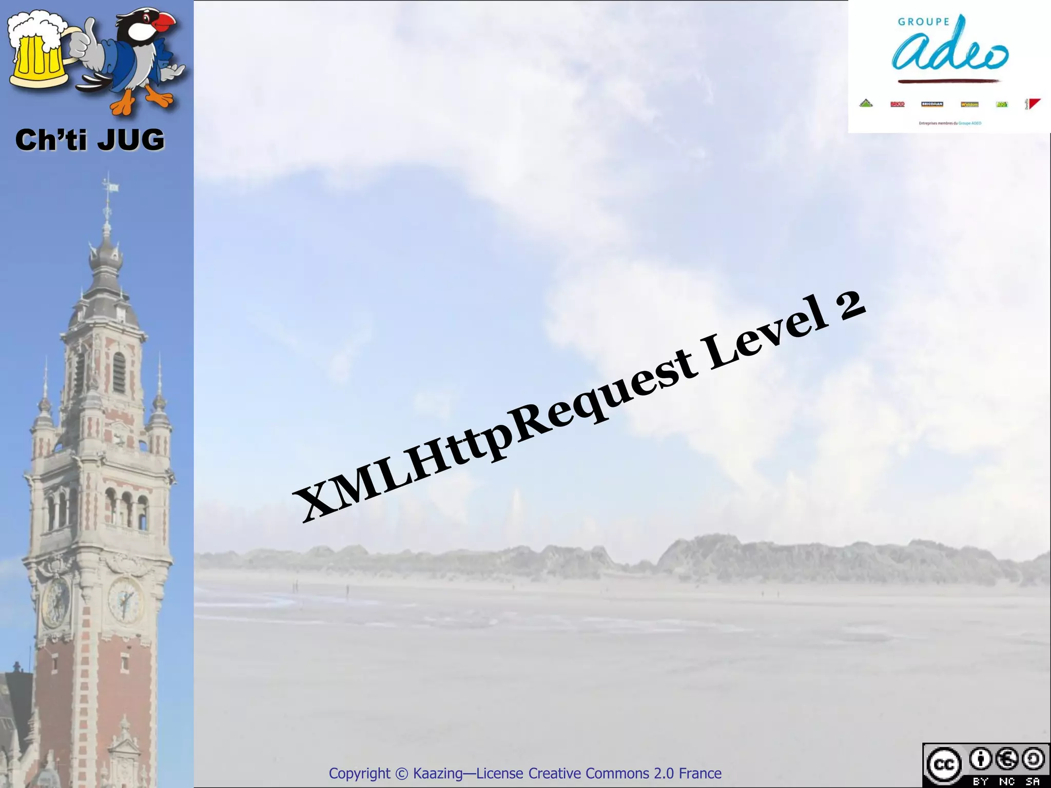 Ch’ti JUG




            Copyright © Kaazing—License Creative Commons 2.0 France
 