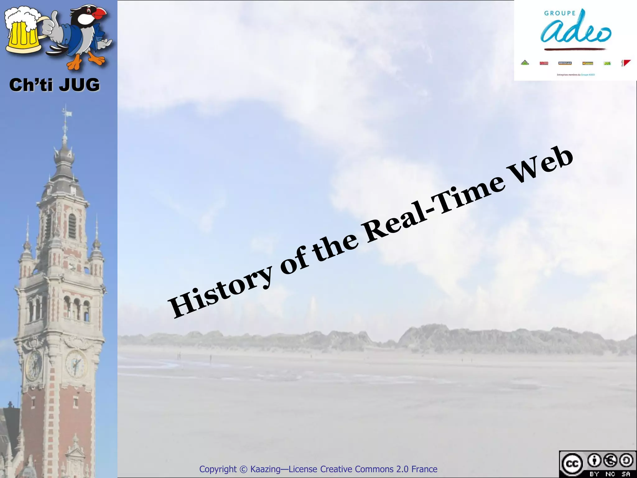 Ch’ti JUG




            Copyright © Kaazing—License Creative Commons 2.0 France
 