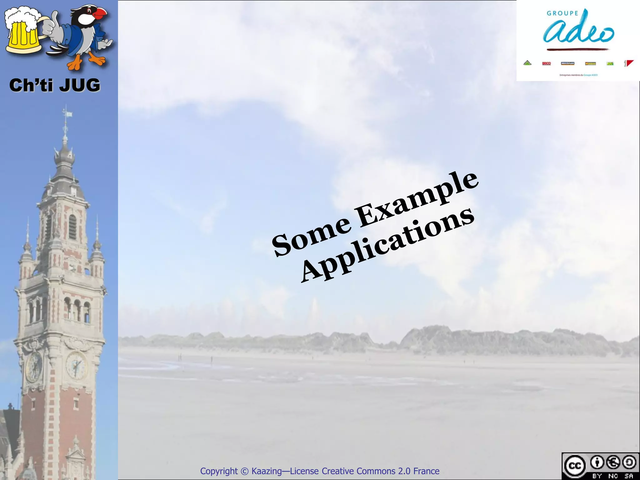 Ch’ti JUG




            Copyright © Kaazing—License Creative Commons 2.0 France
 