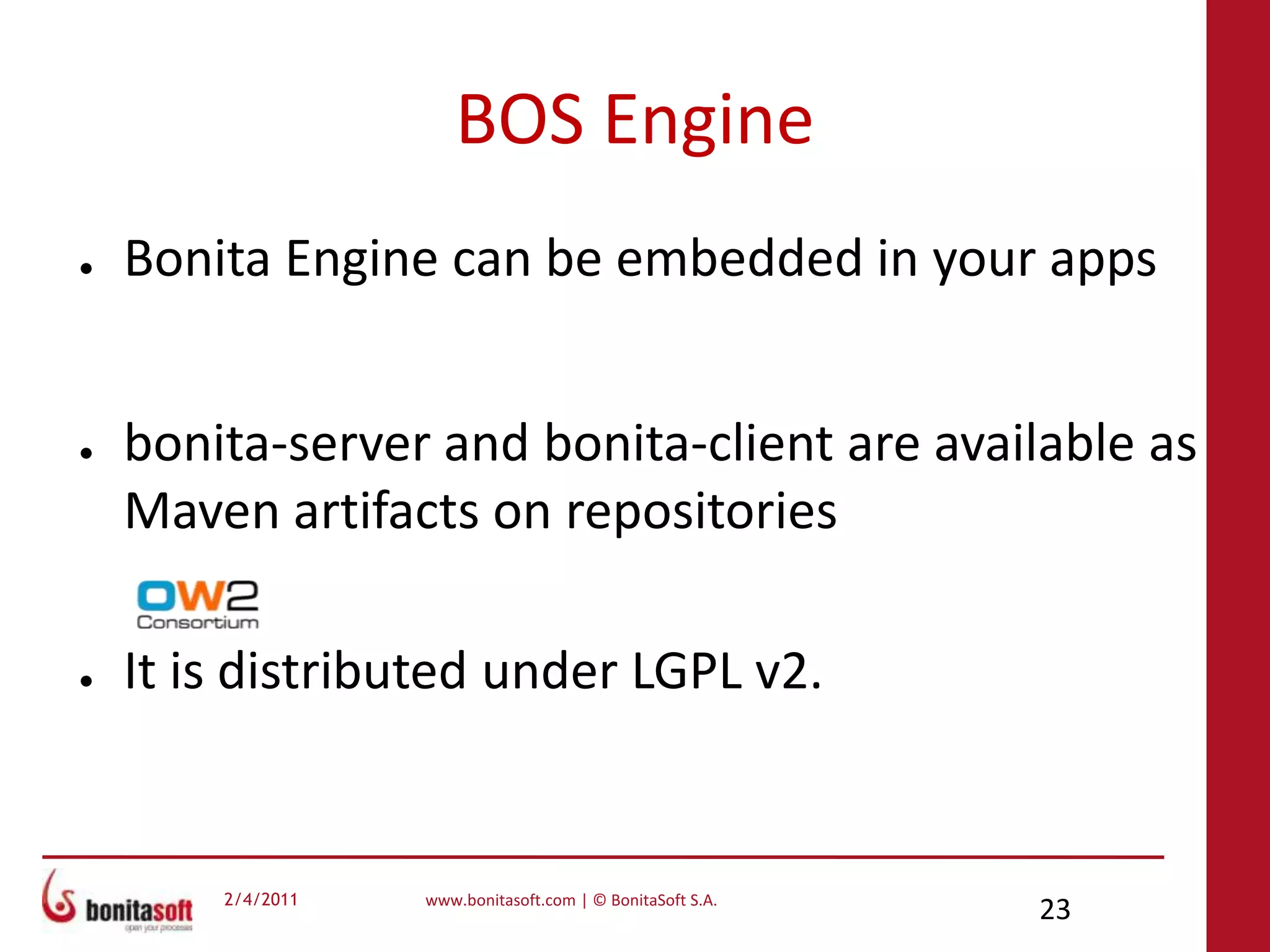 BOS EngineCode samplehttp://www.bonitasoft.org/blog/tutorial/building-your-applications-with-bonita-runtime-part-1/
