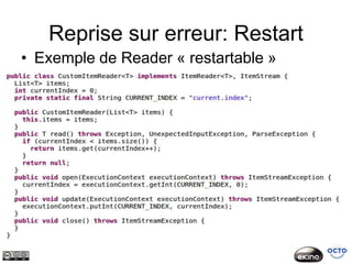 Reprise sur erreur: Restart
• Exemple de Reader « restartable »
 