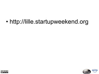 • http://lille.startupweekend.org
 