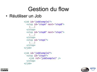 Gestion du flow
• Réutiliser un Job
 