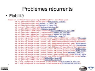 Problèmes récurrents
• Fiabilité
 