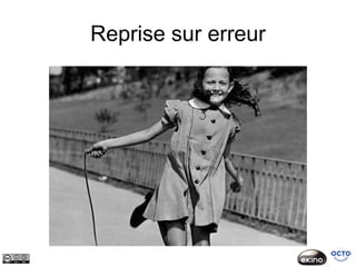 Reprise sur erreur
 