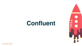 Confluent
 