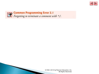 ©1992-2010 by Pearson Education, Inc.
All Rights Reserved.
 