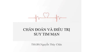 Chuẩn đoán và điều trị suy tim mạn | PPT