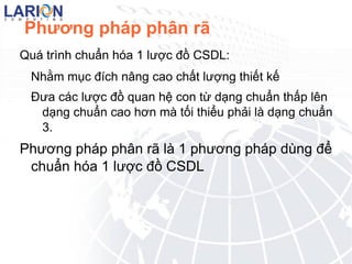 Cách khắc phục :  Phan_Cong( MaNV, MaPhong ) 