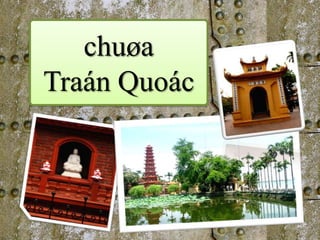 chuøa
Traán Quoác
 
