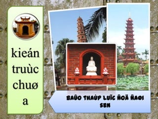 kieán
truùc
chuø
        baûo thaùp luïc ñoä ñaøi
  a               sen
 