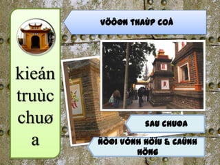 vöôøn thaùp coå




kieán
truùc
chuø              sau chuøa

  a     ñôøi Vónh Höïu & Caûnh
                Höng
 
