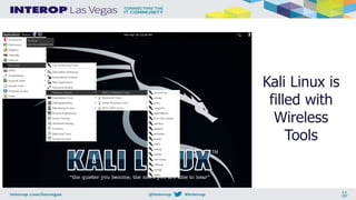 Kali Linux is
filled with
Wireless
Tools
 