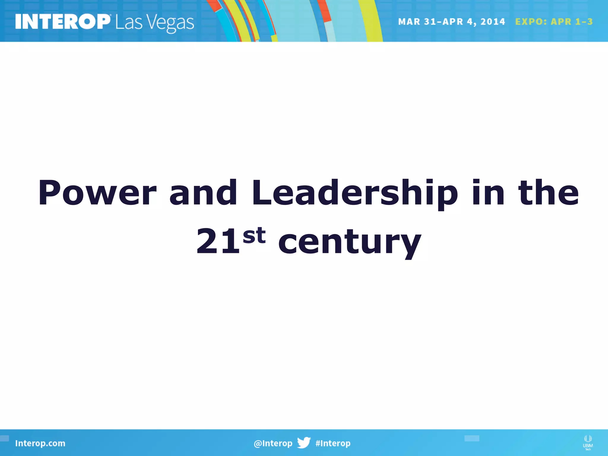 Power and Leadership in the
21st century
 