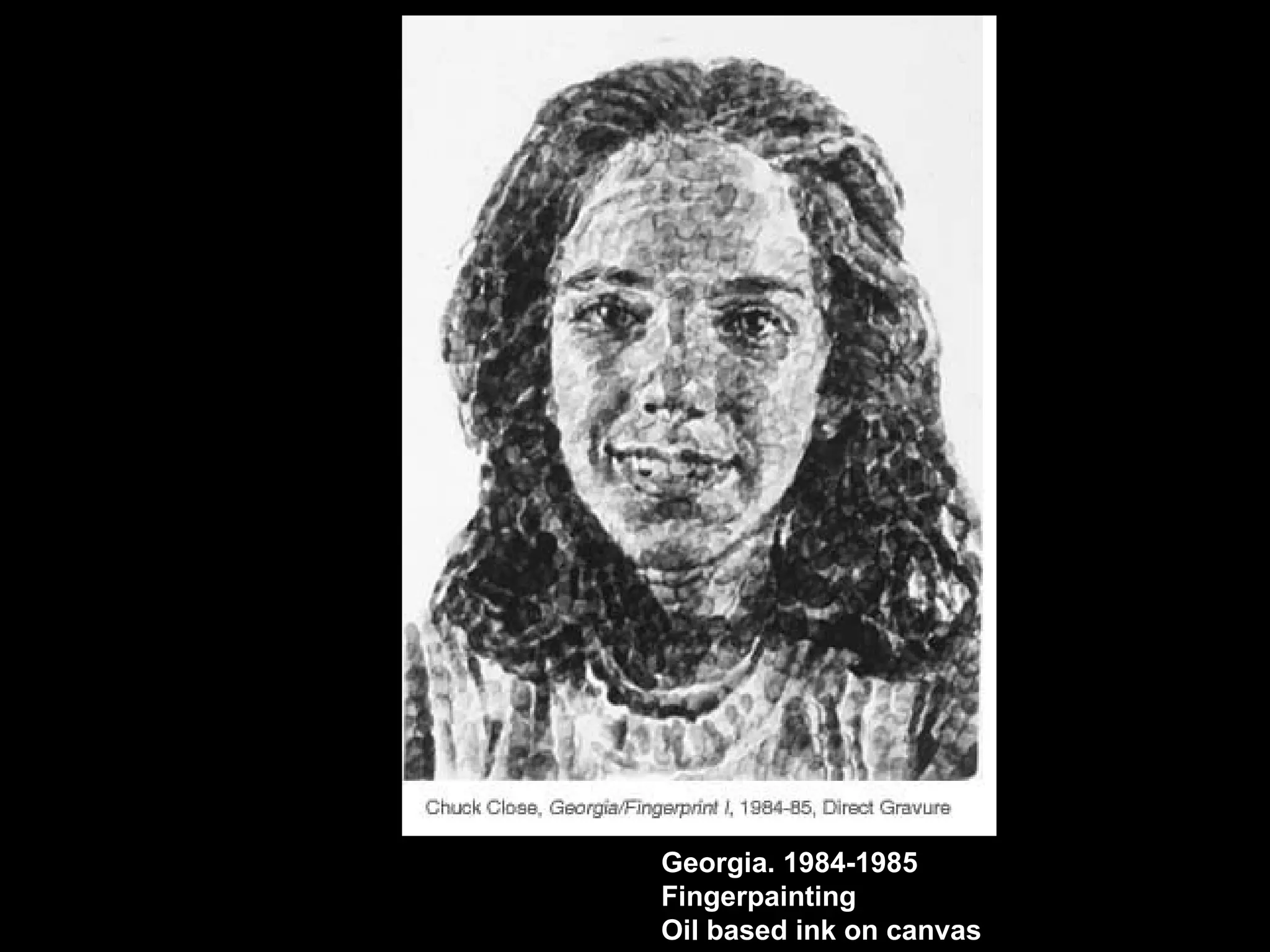 Georgia. 1984-1985 Fingerpainting Oil based ink on canvas 