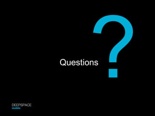 ? Questions DEEPSPACE mobile 