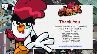 Animasia	Studio	Sdn	Bhd	(703999-m)	
No.	2	&	4,	Jalan	Sri	JaS	2,		
Taman	Sri	JaS,	
Oﬀ	Jalan	Puchong,		
58200	Kuala	Lumpur.	
Tel:	(603)	7784	6987	
Fax:	(603)	7784	8987	
	
www.animasia-studio.com	
	
Thank You
 
