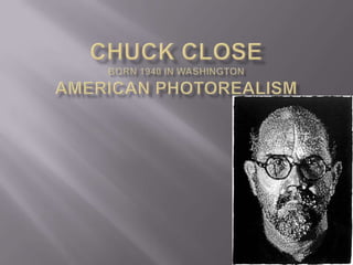 Chuck Closeborn 1940 in WashingtonAmerican Photorealism 