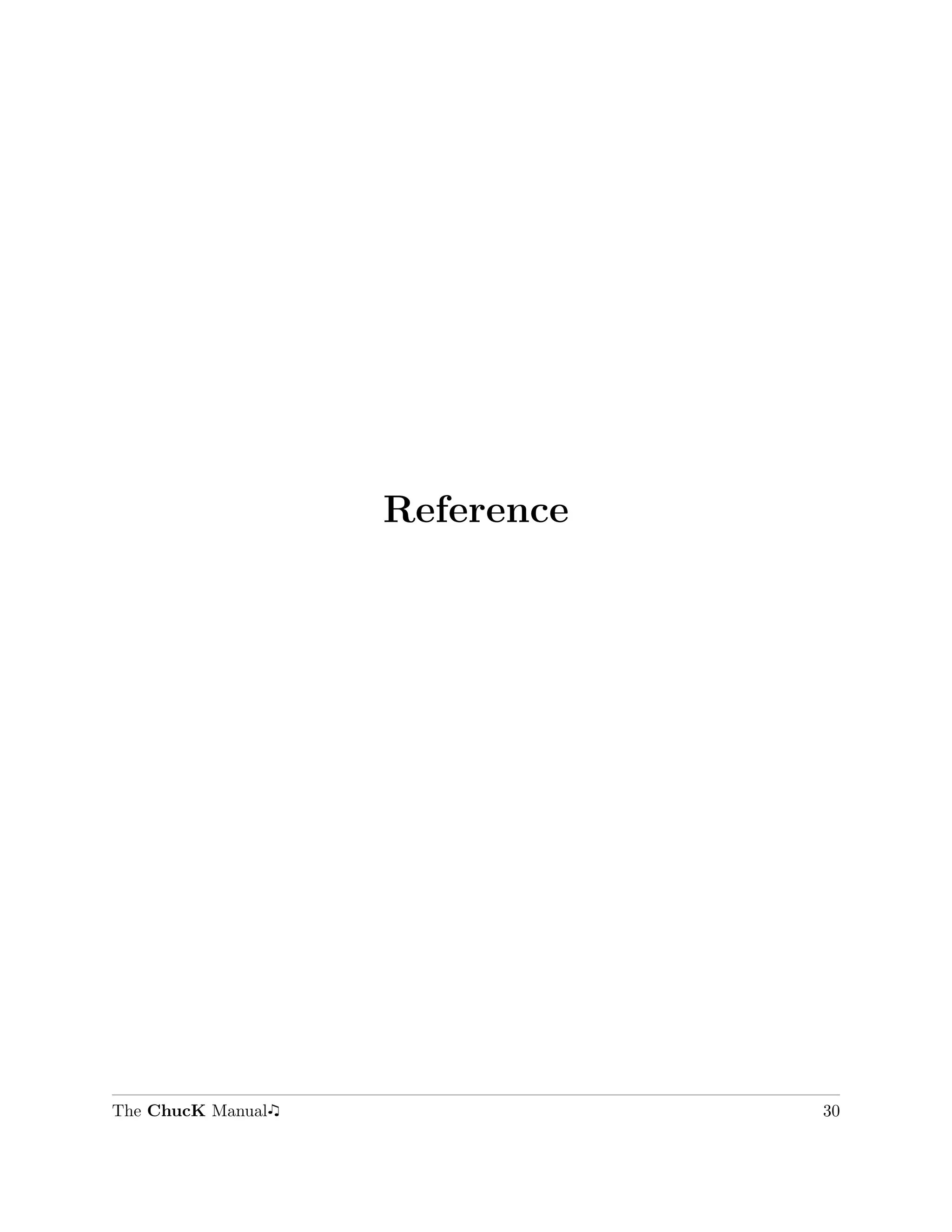 Reference




The ChucK Manual               30
 