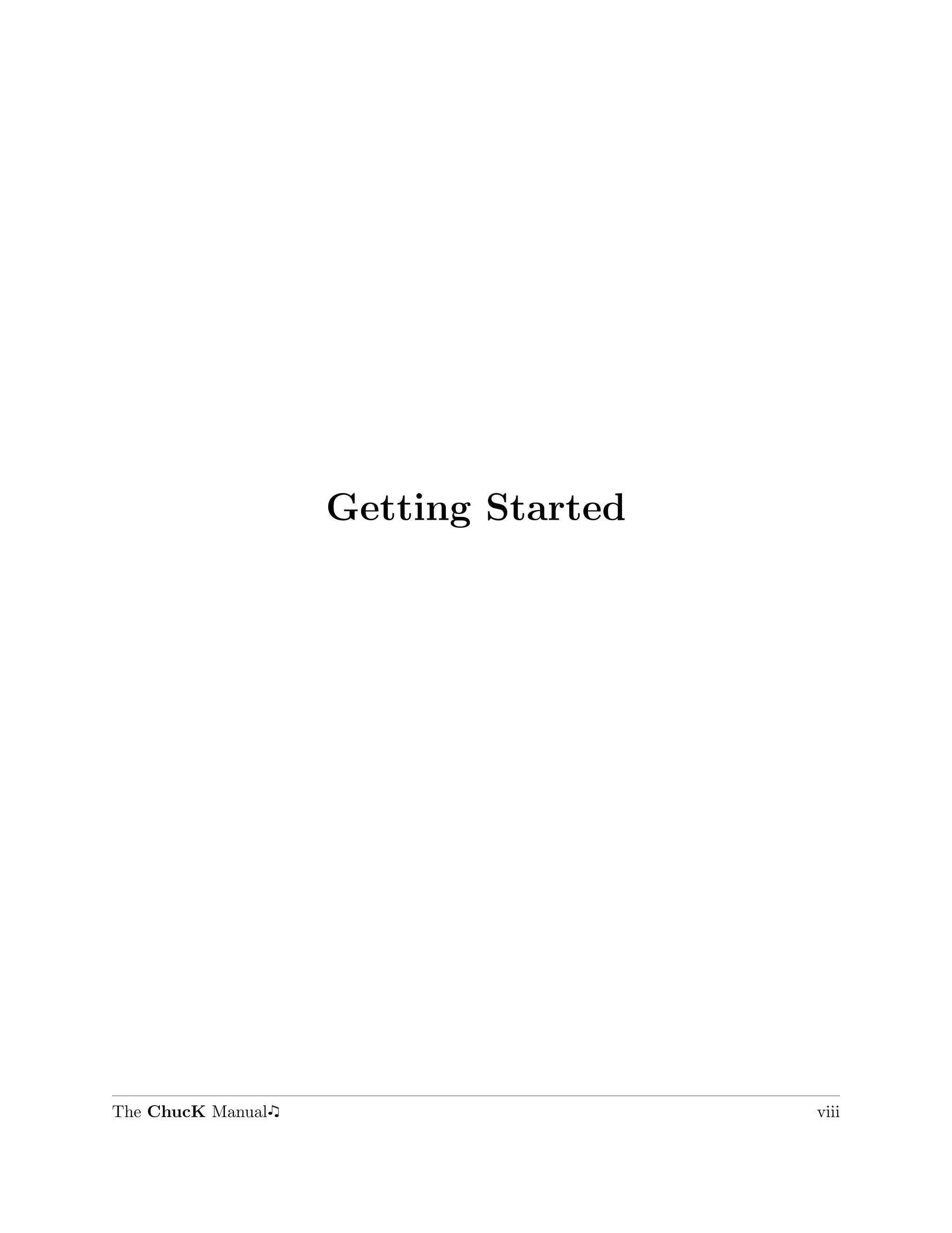 Getting Started




The ChucK Manual                     viii
 