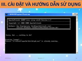 III. CÀI ĐẶT VÀ HƯỚNG DẪN SỬ DỤNG 
10/2/2014 Moodle 2.7 16 
 