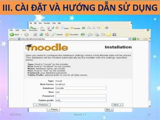 III. CÀI ĐẶT VÀ HƯỚNG DẪN SỬ DỤNG 
10/2/2014 Moodle 2.7 18 
 