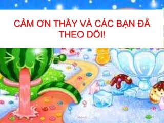 CẢM ƠN THẦY VÀ CÁC BẠN ĐÃ
THEO DÕI!
12/24/2014 Nhóm 6 23
 