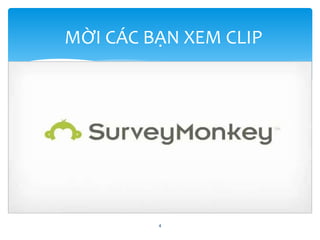 MỜI CÁC BẠN XEM CLIP 
21 
53 
4 
 