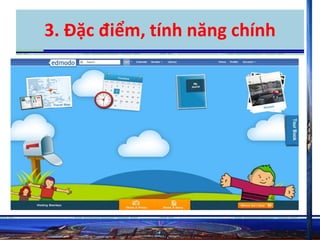 3. Đặc điểm, tính năng chính 
 