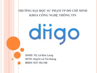 TRƯỜNG ĐẠI HỌC SƯ PHẠM TP HỒ CHÍ MINH 
KHOA CÔNG NGHỆ THÔNG TIN 
GVHD: TS. Lê Đức Long 
SVTH: Huỳnh Lê Trà Giang 
MSSV: K37.103.106 
 