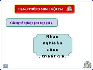 Nhaø nghieân cöùu , trieát gia. 