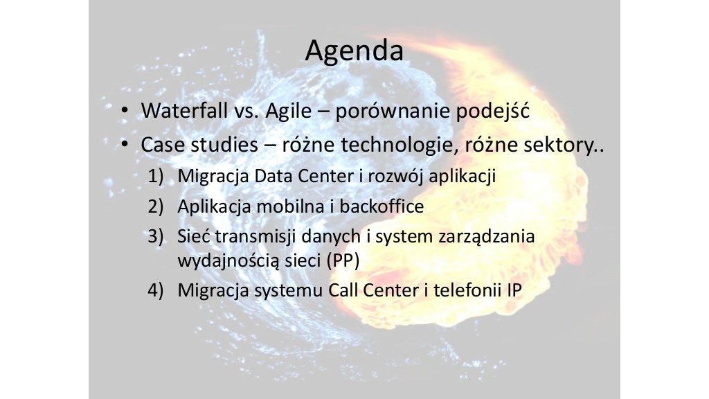 Agile vs. Waterfall Jak połączyć ogień z wodą? Mariusz