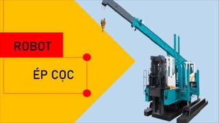 Chủ đề Robot ép xây dựng cọc Nhóm 2.pdf