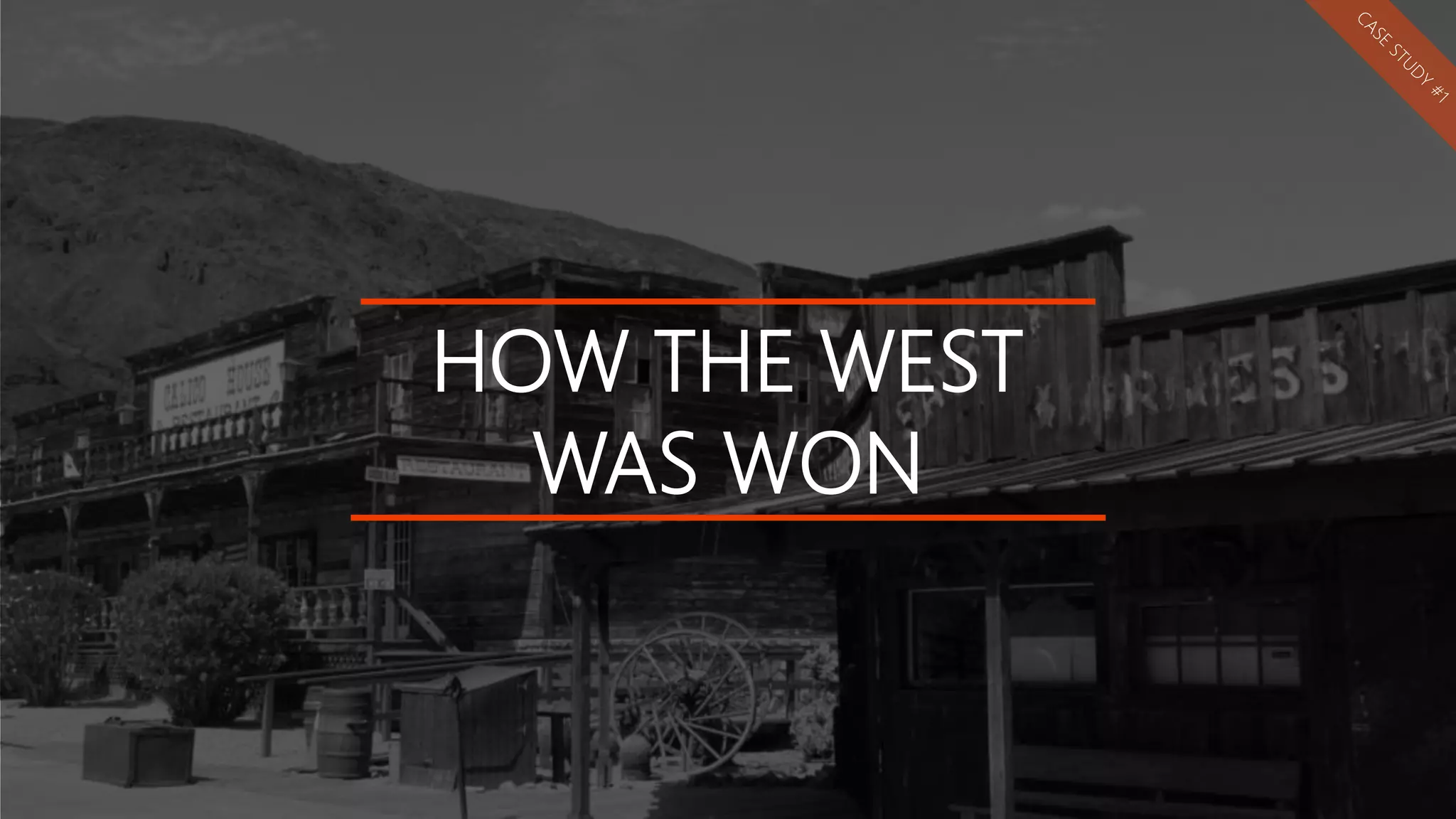 HOW THE WEST
WAS WON
 