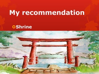 My recommendation 
Shrine 
 