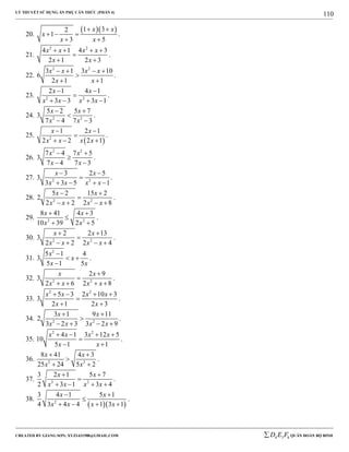 LÝ THUYẾT SỬ DỤNG ẨN PHỤ CĂN THỨC (PHẦN 4)
_______________________________________________________________________________________________________________________________________________________________
-----------------------------------------------------------------------------------------------------------------------------------------------------------------------------------------------------------------------------------------------
CREATED BY GIANG SƠN; XYZ1431988@GMAIL.COM 4 3 6D E F QUÂN ĐOÀN BỘ BINH
110
20.
  1 32
1
3 5
x x
x
x x
 
  
 
.
21.
2 2
4 1 4 3
2 1 2 3
x x x x
x x
   

 
.
22.
2 2
3 1 3 10
6
2 1 1
x x x x
x x
   

 
.
23. 2 2
2 1 4 1
3 3 3 1
x x
x x x x
 

   
.
24. 2 2
5 2 5 7
3
7 4 7 3
x x
x x
 

 
.
25.
 2
1 2 1
2 2 2 1
x x
x x x x
 

  
.
26.
2 2
7 4 7 5
3
7 4 7 3
x x
x x
 

 
.
27. 2 2
3 2 5
3
3 3 5 1
x x
x x x x
 

   
.
28. 2 2
5 2 15 2
2
2 2 2 8
x x
x x x x
 

   
.
29. 2 2
8 41 4 3
10 39 2 5
x x
x x
 

 
.
30. 2 2
2 2 13
3
2 2 2 4
x x
x x x x
 

   
.
31.
2
5 1 4
3
5 1 5
x
x
x x

 

.
32. 2 2
2 9
3
2 6 2 8
x x
x x x x


   
.
33.
2 2
5 3 2 10 3
3
2 1 2 3
x x x x
x x
   

 
.
34. 2 2
3 1 9 11
2
3 2 3 3 2 9
x x
x x x x
 

   
.
35.
2 2
4 1 3 12 5
10
5 1 1
x x x x
x x
   

 
.
36. 2 2
8 41 4 3
25 24 5 2
x x
x x
 

 
.
37. 2 2
3 2 1 5 7
2 3 1 3 4
x x
x x x x
 

   
.
38.
  2
3 4 1 5 1
4 3 4 4 1 3 1
x x
x x x x
 

   
.
 
