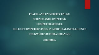ROLE OF COMPUTER VISION IN ARTIFICIAL INTELLIGENCE | PPTX